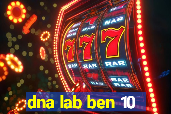 dna lab ben 10